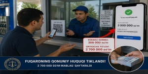 SIRLI QR-KOD VA 2 MILLION 700 MING SO‘MLIK MUAMMO: FUQARONING QONUNIY HUQUQI TIKLANDI
