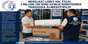 MUROJAAT IJOBIY HAL ETILDI: 4 MILLION 200 MING SO‘MLIK KONDITSIONER YANGISIGA ALMASHTIRILDI
