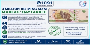 Iste’molchi murojaati ijobiy hal etilib, 3 million 185 ming so‘m mablag‘ qaytarildi