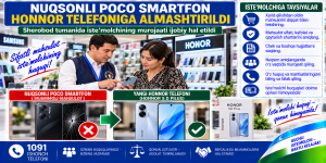 Nuqsonli POCO smartfon HONNOR telefoniga almashtirildi
