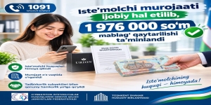Iste’molchi murojaati ijobiy hal etilib, 1 million 976 ming so‘m mablag‘ qaytarilishi ta’minlandi