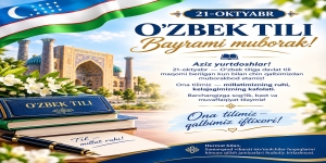  21-OKTYABR — O‘ZBEK TILI BAYRAMI MUBORAK!