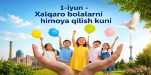 1-iyun — Xalqaro bolalarni himoya qilish kuni 